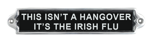25CM ALUMINIUM THIS ISNT A HANGOVER SIGN